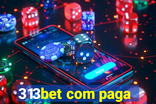 313bet com paga